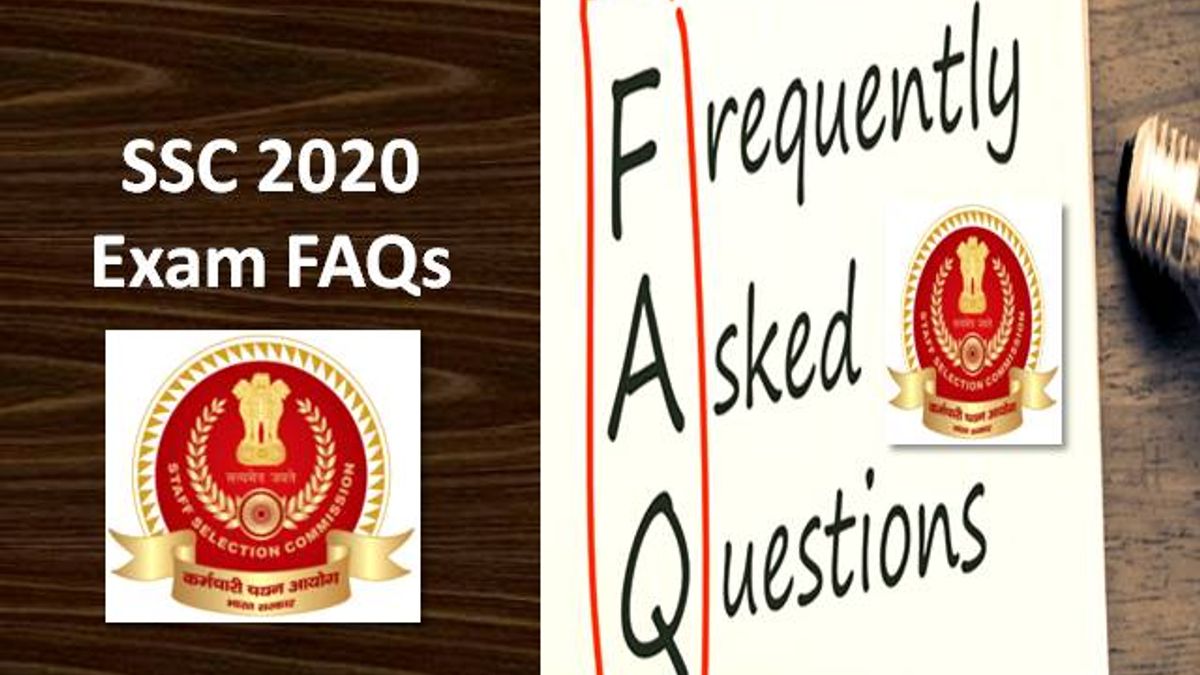 SSC 2020 Exam: Frequently Asked Questions (FAQs)