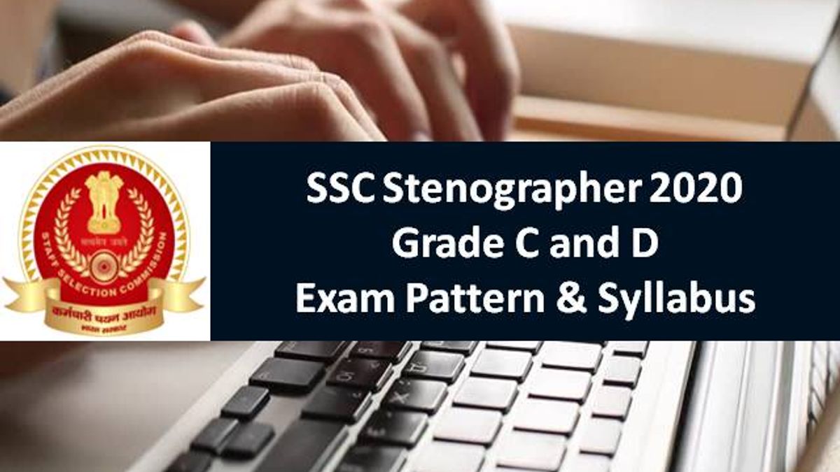 SSC Stenographer 2020 Grade C & D Exam from 22nd to 24th December 2020: Check Detailed Syllabus & Exam Pattern