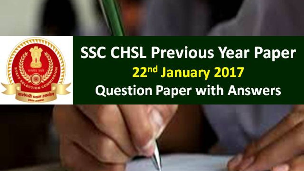 SSC CHSL Previous Year Paper: 22nd January 2017 Questions with Answer Keys