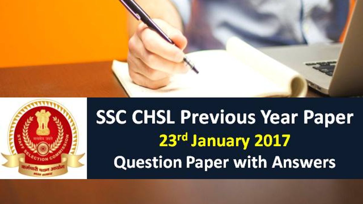 SSC CHSL Previous Year Paper: 23rd January 2017 Questions with Answer Keys
