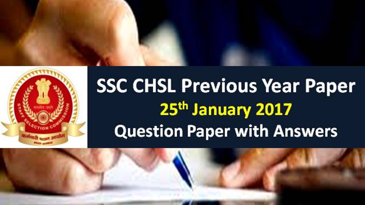 SSC CHSL Previous Year Paper: 25th January 2017 Questions with Answer Keys