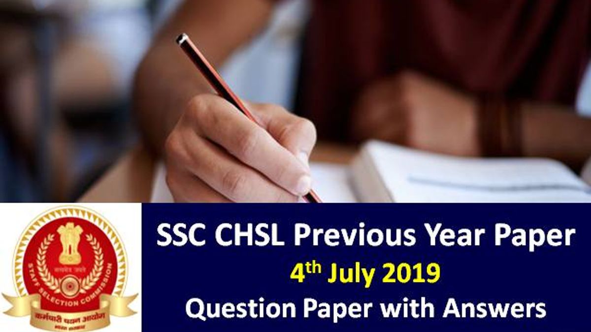SSC CHSL Previous Year Paper: 4th July 2019 Question Paper with Answers