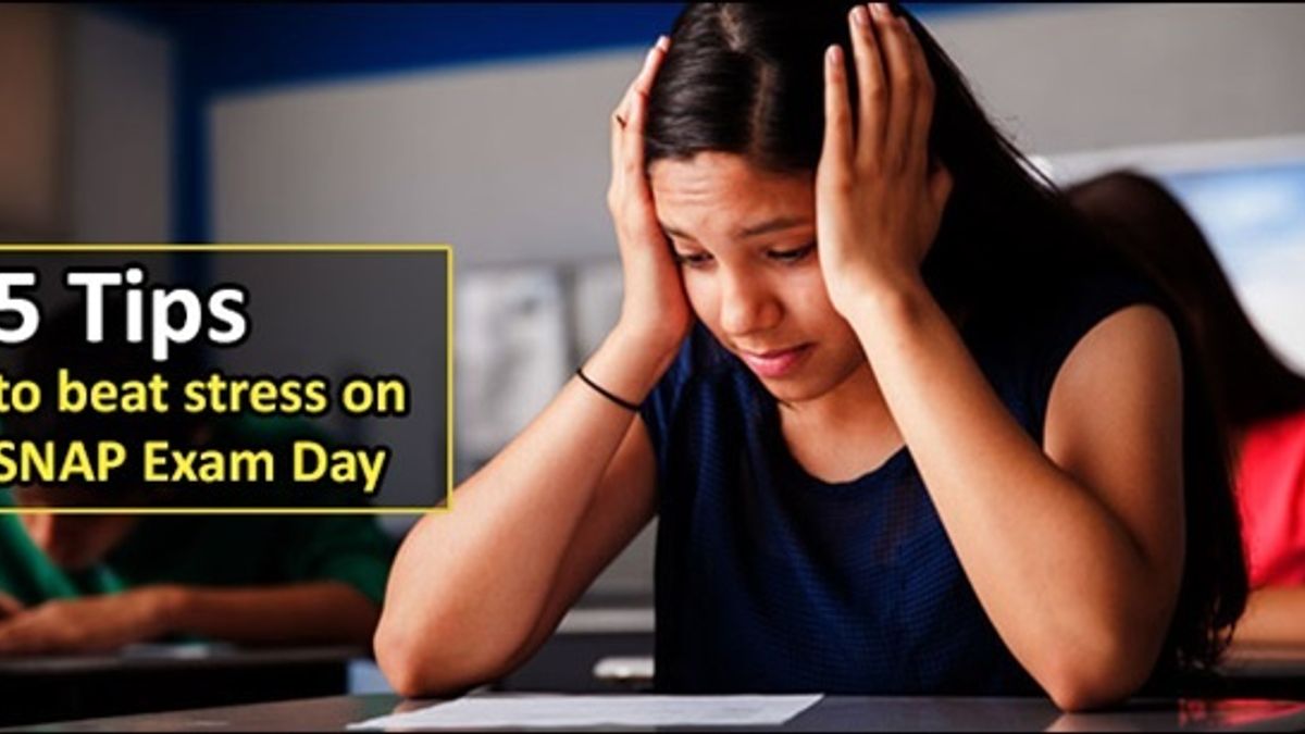 5 Tips to beat stress on SNAP Exam Day