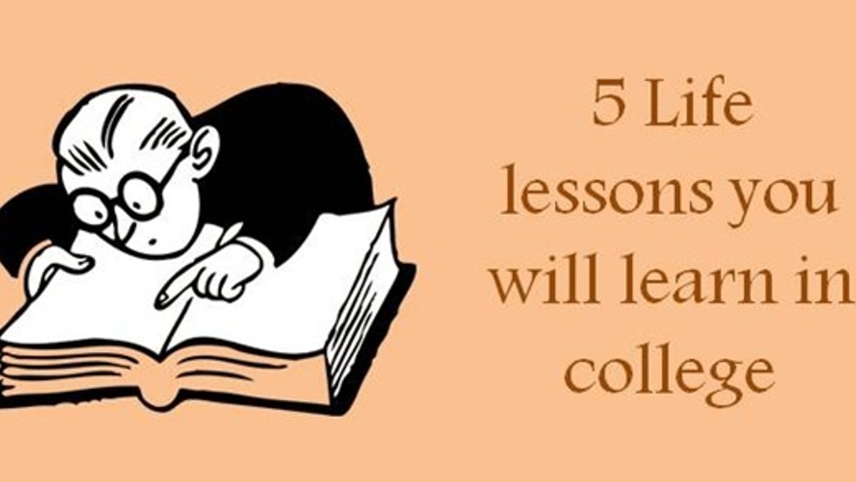 5 Life Lessons you will learn in College