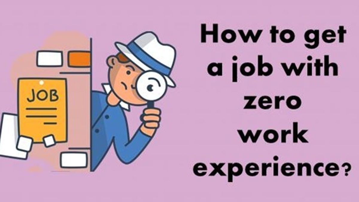 How to get a job with zero work experience?