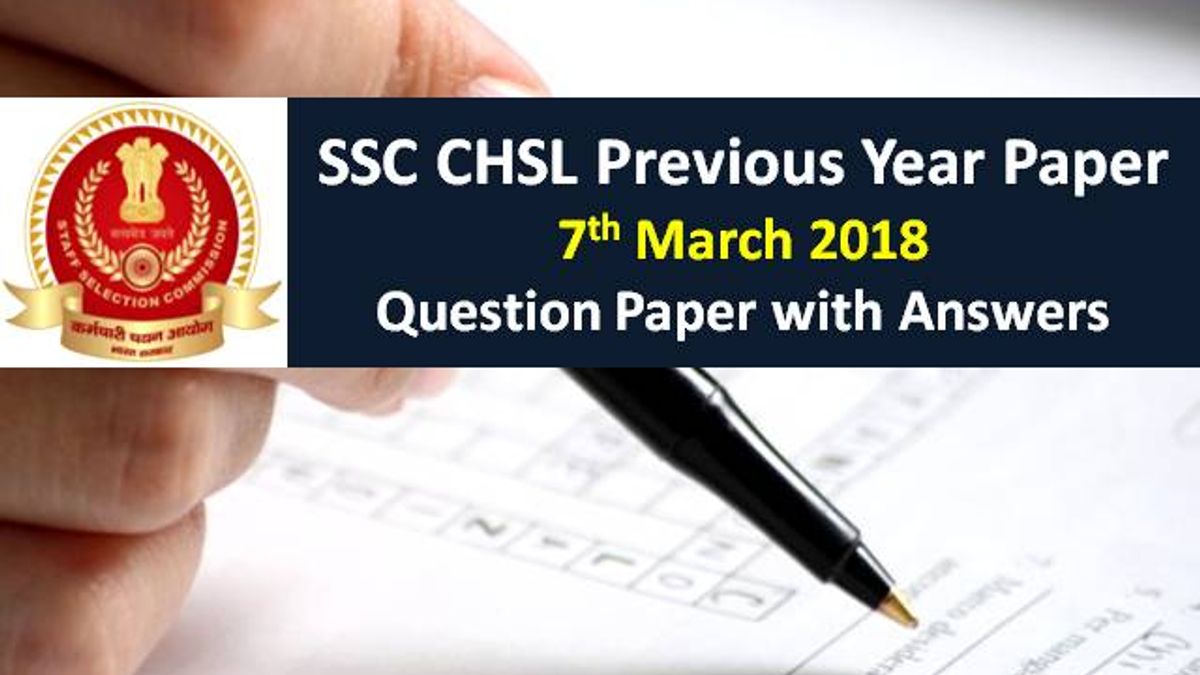 SSC CHSL Previous Year Paper: 7th March 2018 Questions with Answer Keys