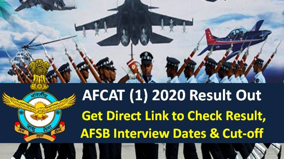 AFCAT 2020 (1) Result Out @afcat.cdac.in-Get Direct Link to Check Score, Cutoff & AFSB Interview Dates