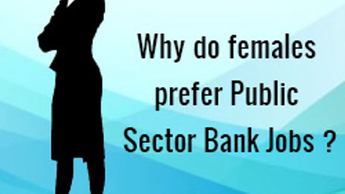 Why do females prefer Public Sector Bank jobs