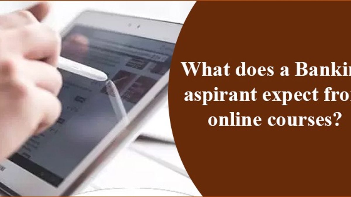 What does a Banking aspirant expect from online courses?