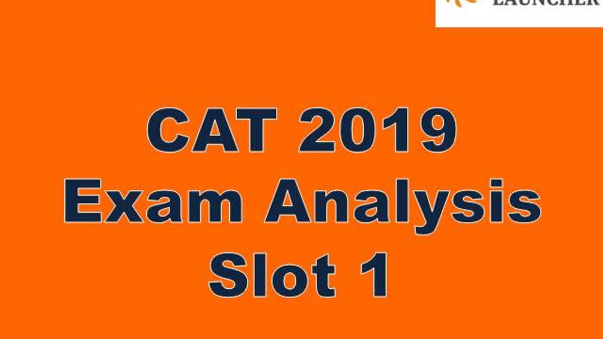 CAT 2019 Slot 1 Exam Analysis