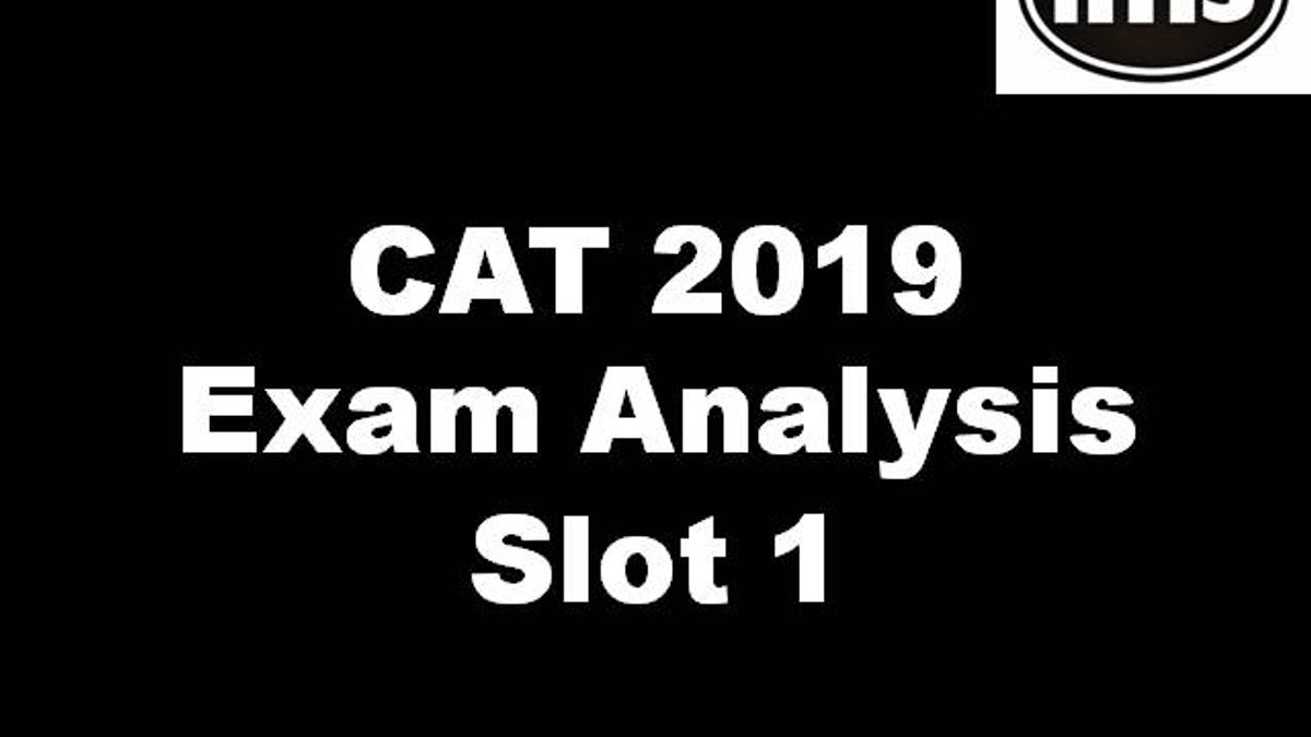 CAT 2019 Exam Analysis Slot 1 by IMS