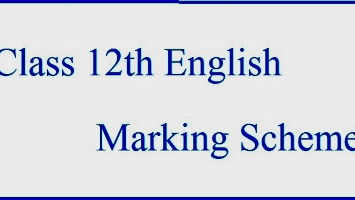 CBSE Class 12 English – Core Marking Scheme (All India): 2017