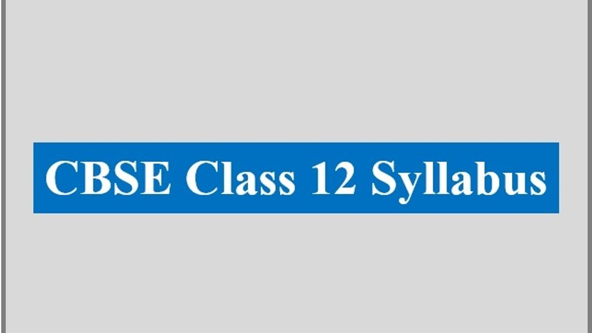 CBSE Class 12 Syllabus 2020