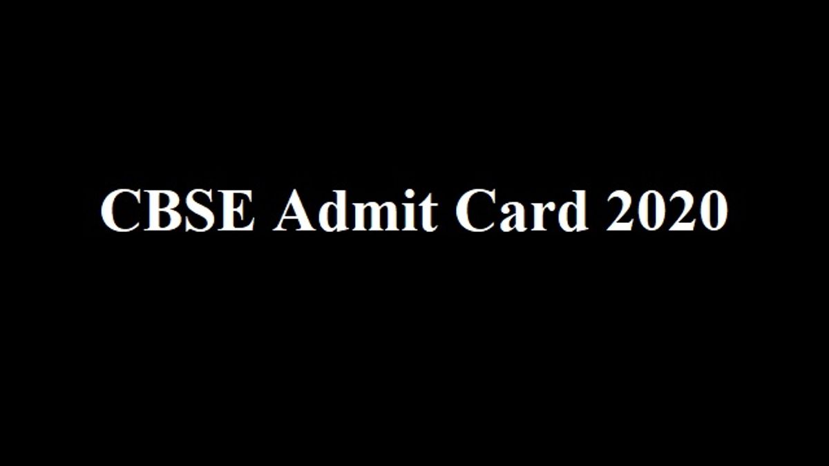 CBSE Admit Card 2020 for 10th & 12th Released At cbse.nic.in: Check how to download
