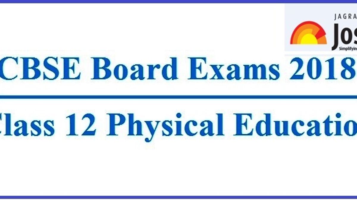 CBSE Board Exams 2018: Class 12 Physical Education
