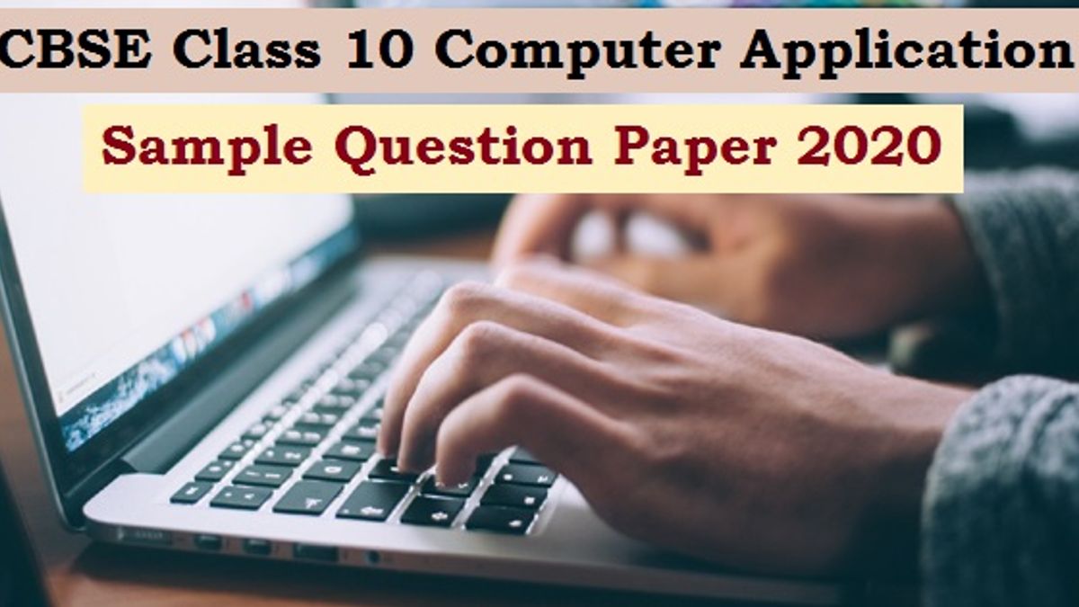 CBSE Class 10 Computer Application Sample Question Paper 2020 with Marking Scheme