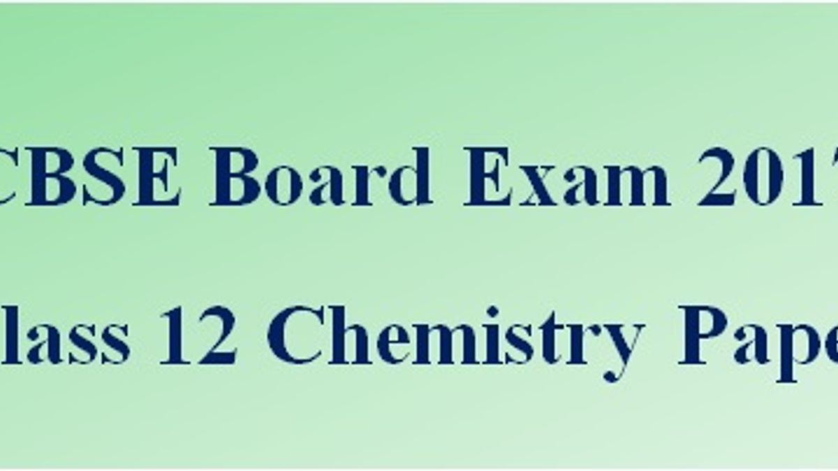 CBSE Class 12 Chemistry Question Paper 2017
