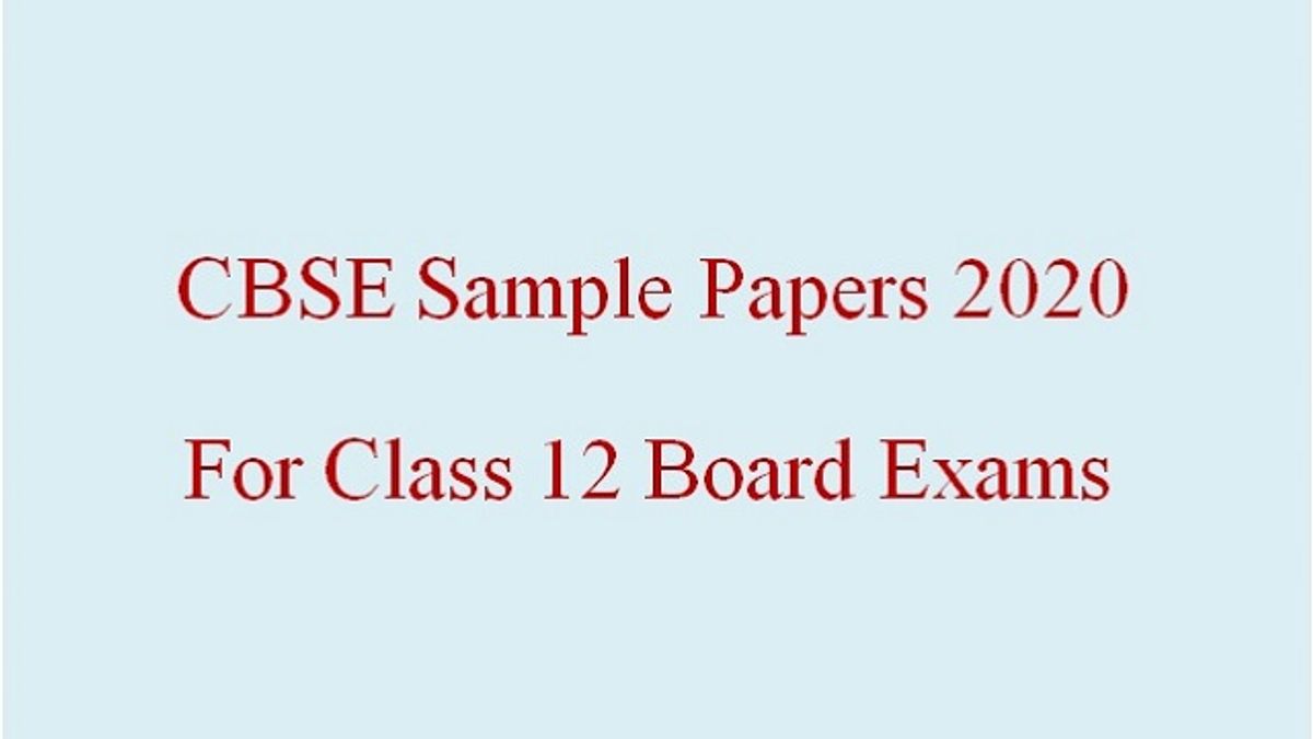 CBSE Class 12 Sample Papers 2020 (Marking Scheme): All Subjects