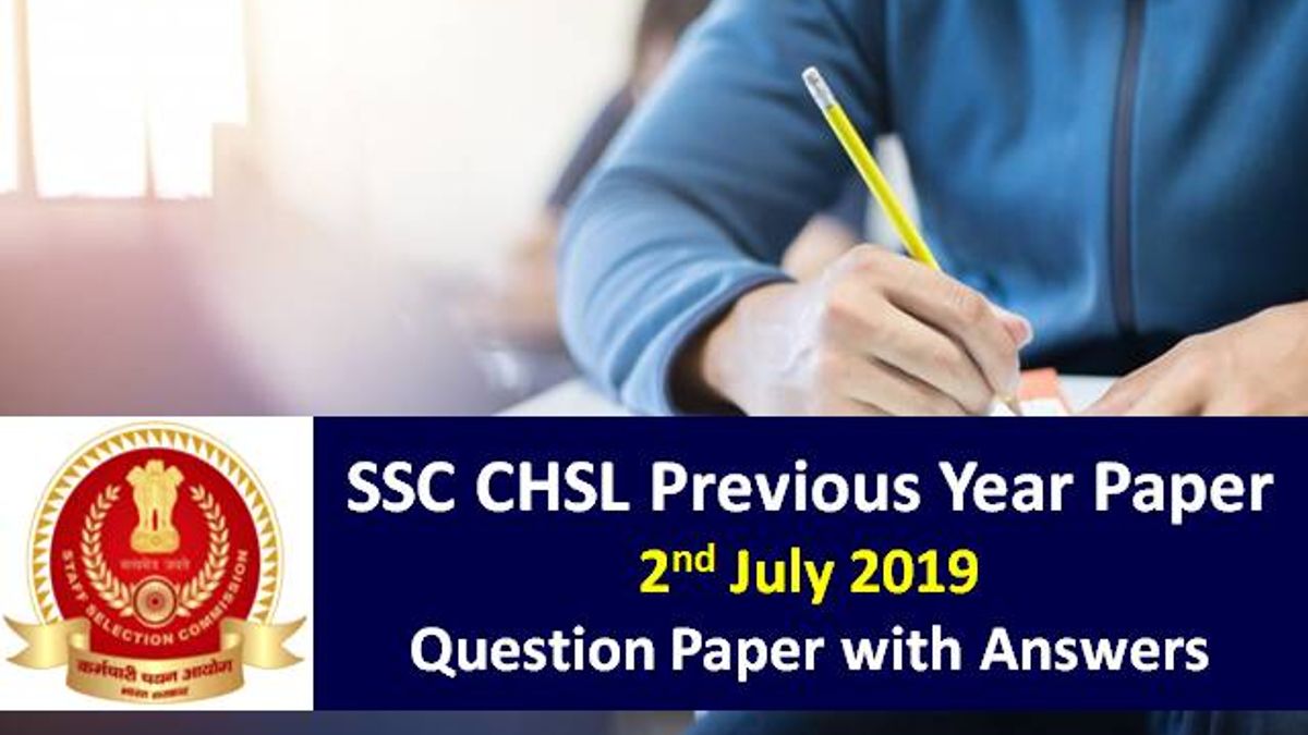 SSC CHSL Previous Year Paper: 2nd July 2019 Question Paper with Answers