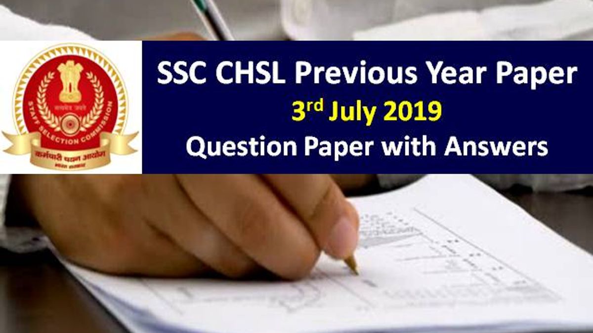 SSC CHSL Previous Year Paper: 3rd July 2019 Question Paper with Answers