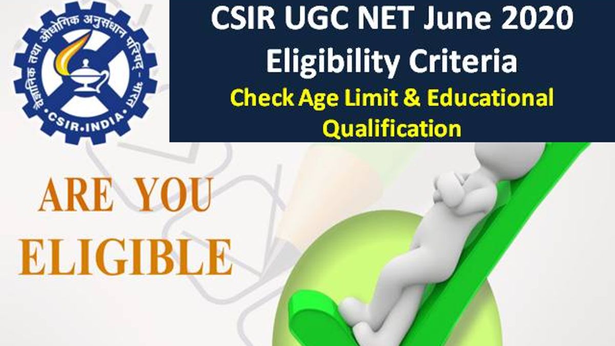 CSIR UGC NET Eligibility Criteria 2020 for JRF & Lecturership: Check Age Limit & Educational Qualification