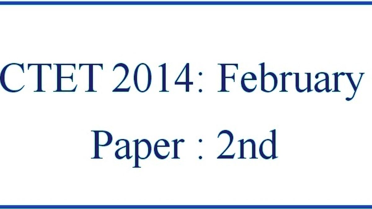 CTET 2014 (February): Question Paper 2nd 