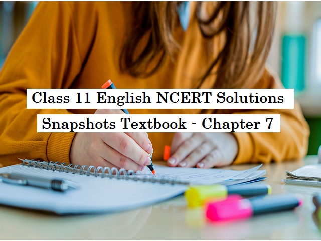 NCERT Solutions for Class 11 English - Snapshots Textbook- Chapter 7: Birth