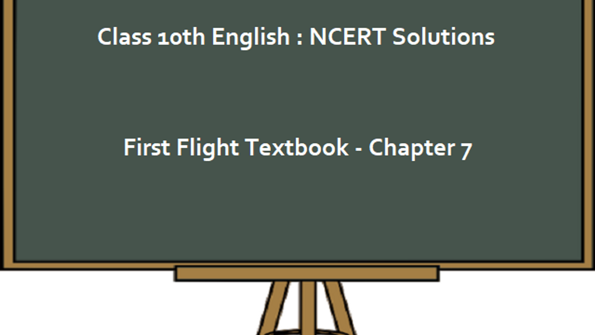 NCERT Solutions for Class 10 English: First Flight - Chapter 7 (Glimpses of India)