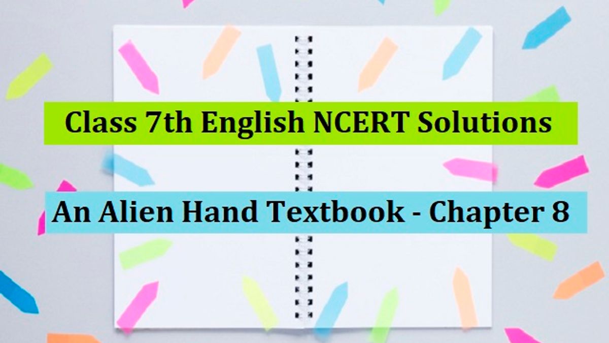NCERT Solutions for Class 7 English: An Alien Hand Textbook - Chapter 8: The Bear Story