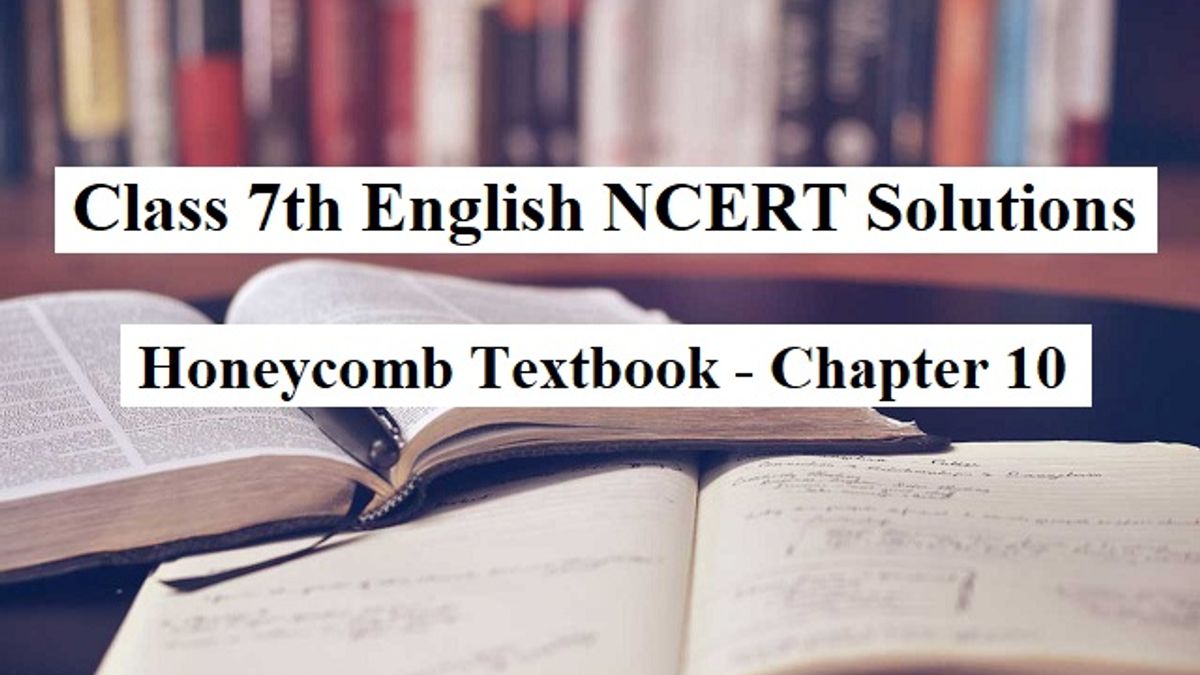 NCERT Solutions for Class 7 English - Honeycomb Textbook- Chapter 10: The Story of Cricket