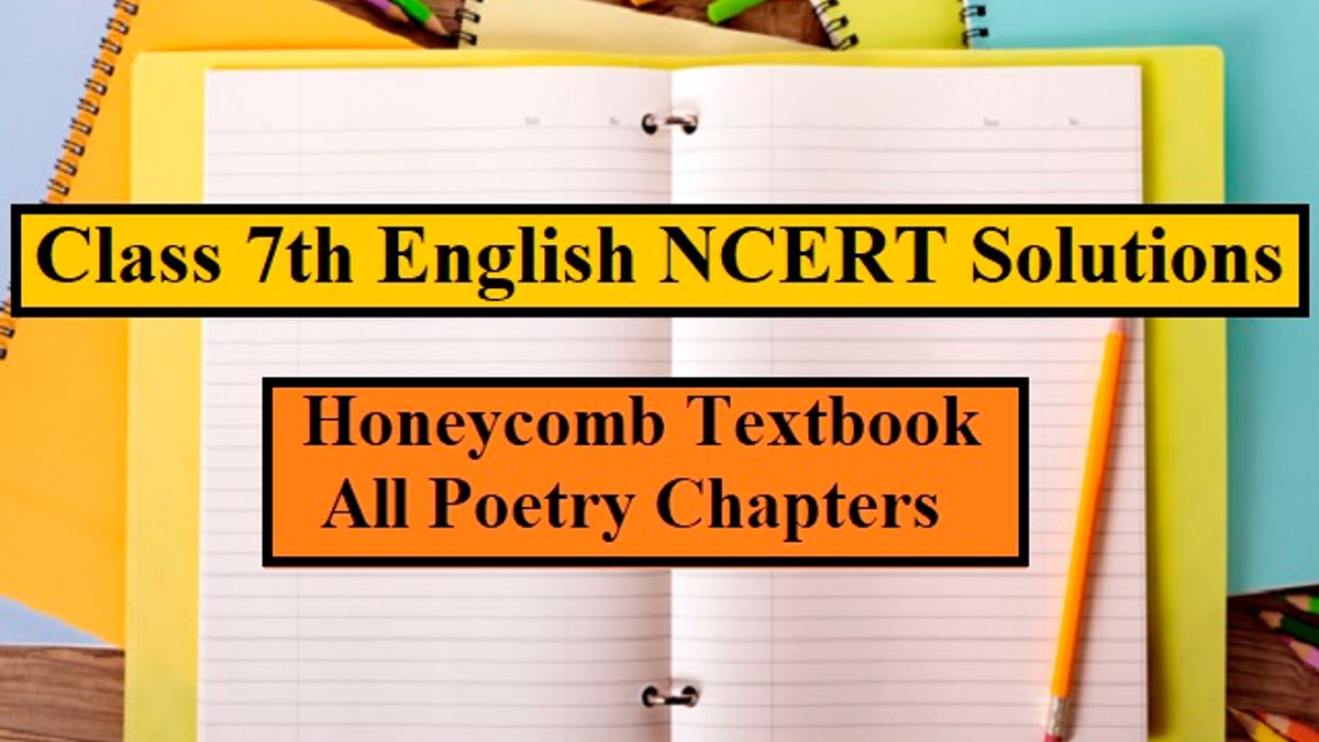 NCERT Solutions for Class 7 English: Honeycomb Textbook - All Poetry Chapters
