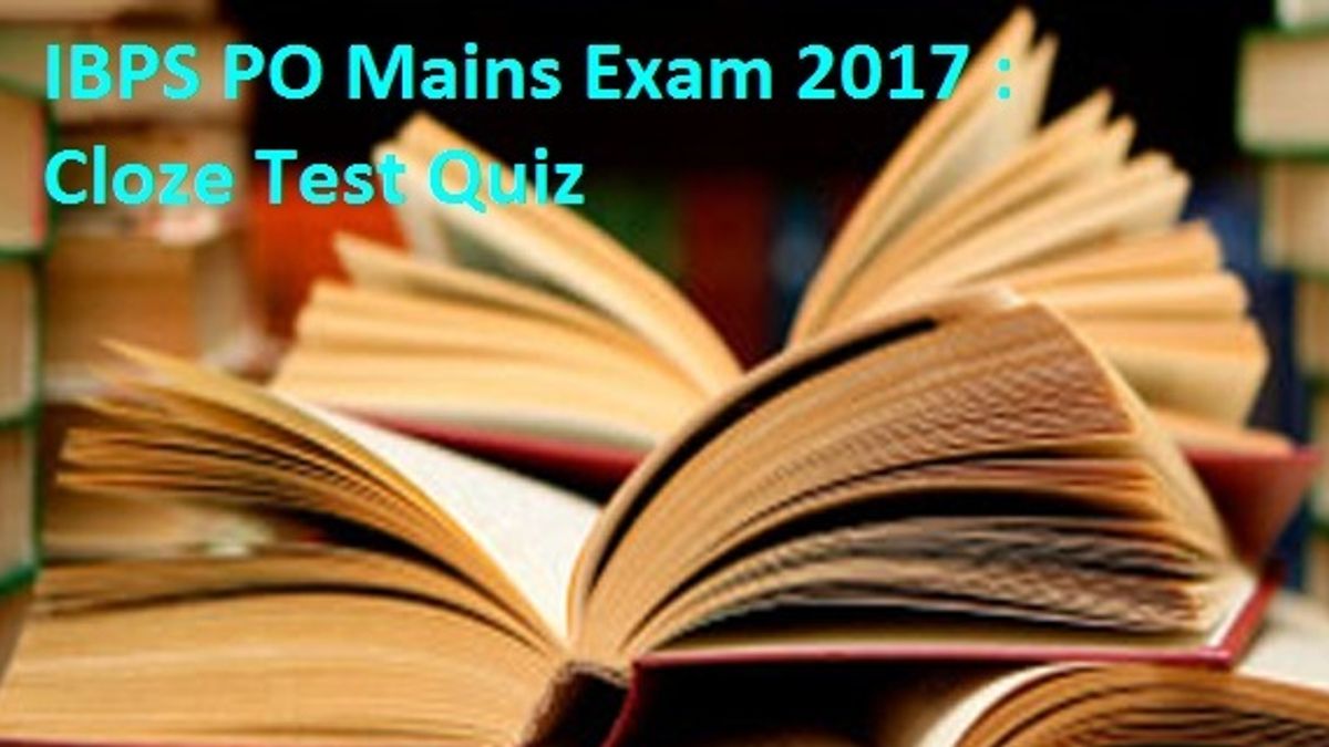 IBPS PO Mains Exam 2017 Cloze Test Quiz