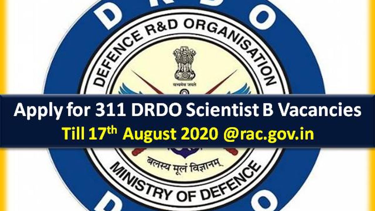 DRDO 2020 Recruitment Scientist RAC Registration till Aug 17 @rac.gov.in: Check 311 Vacancies, Eligibility, Exam Date, GATE Score, UGC NET Score, Other Notifications