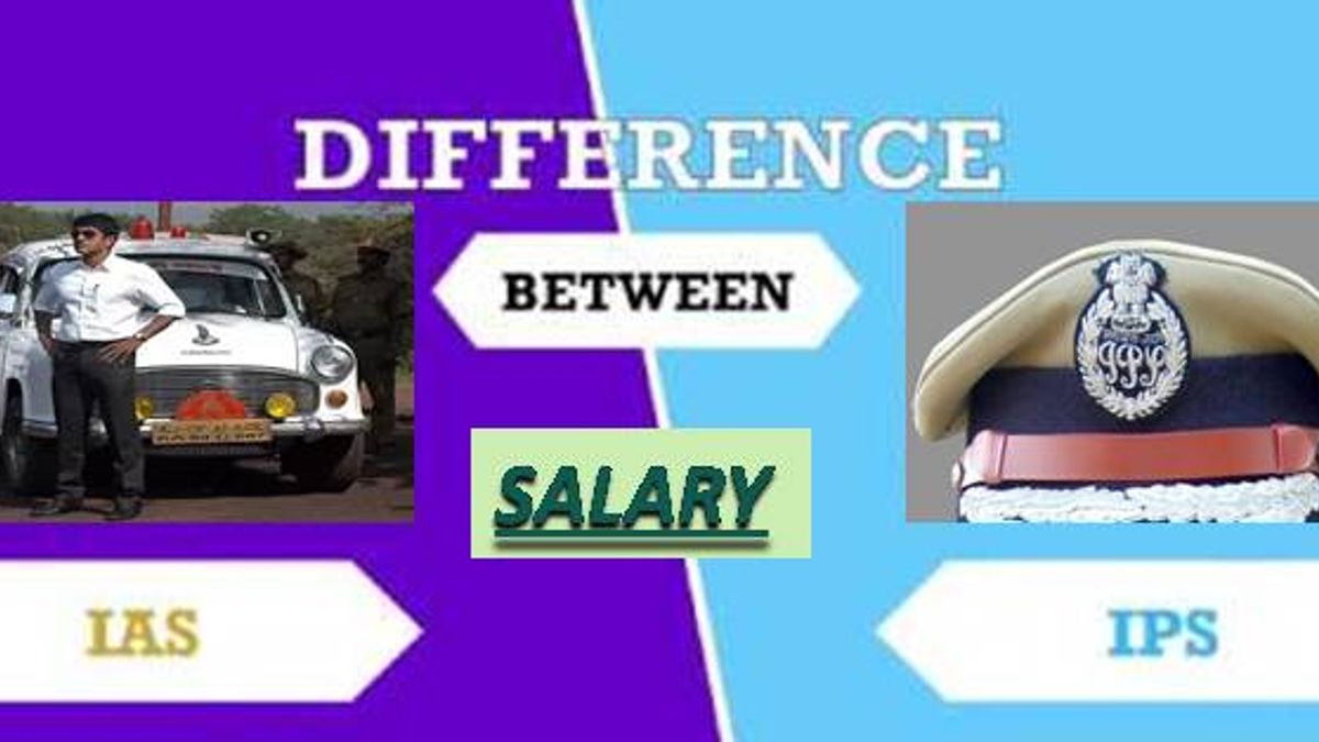 Difference in the salary of an IAS and IPS