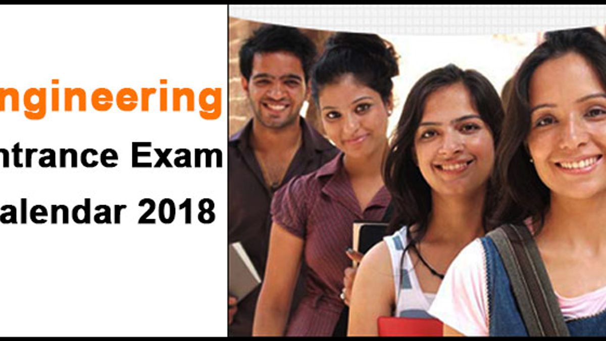 Engineering Entrance Exam Calendar 2018 Important Dates