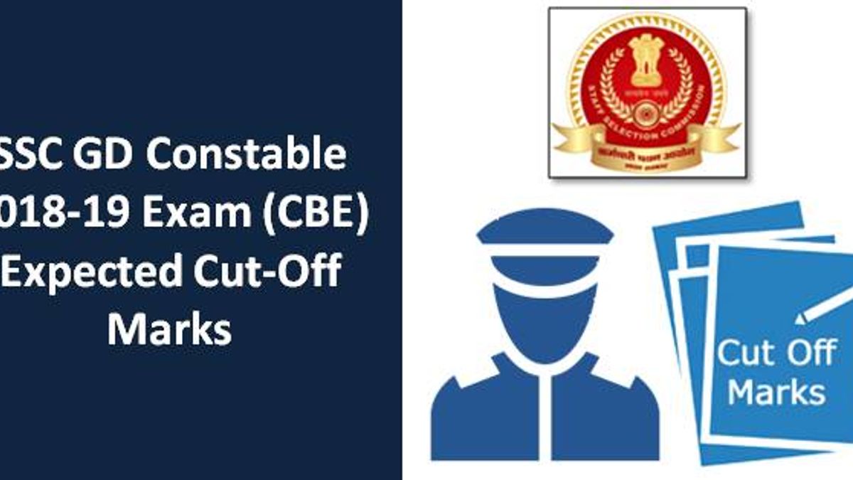 SSC GD Constable 2018-19 CBE Expected Cut-Off Marks & Result Date