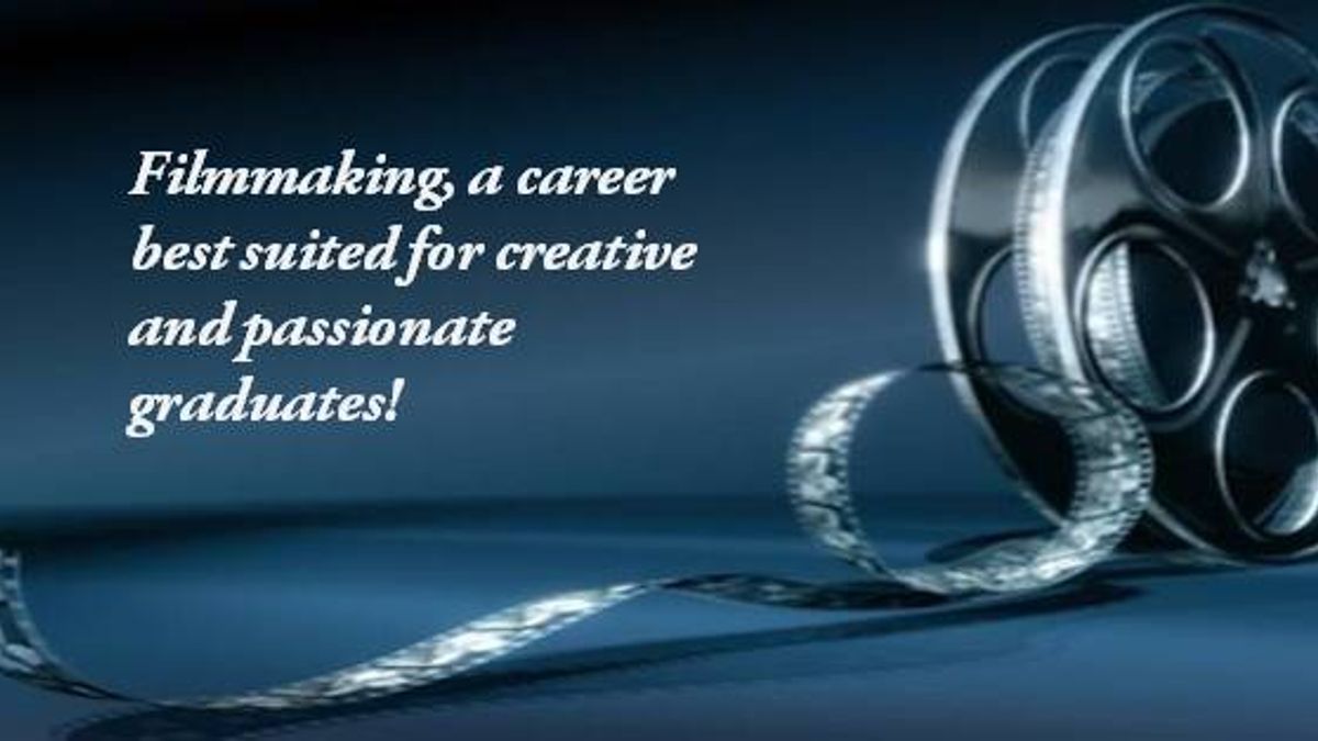 Filmmaking a career best suited for creative and passionate graduates