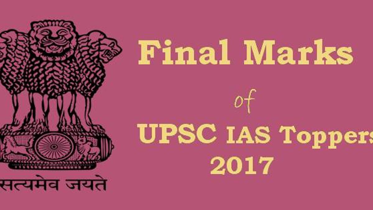 UPSC IAS Toppers 2017 Final Marks List