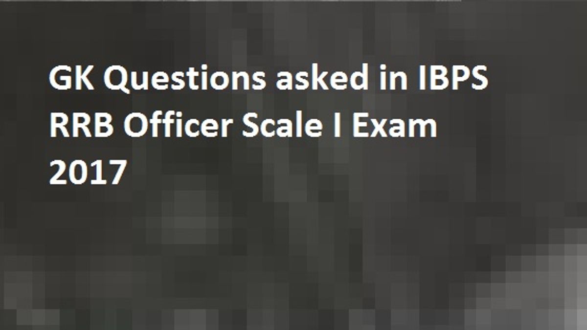 GA Questions asked in IBPS RRB Officer Scale I Exam 2017