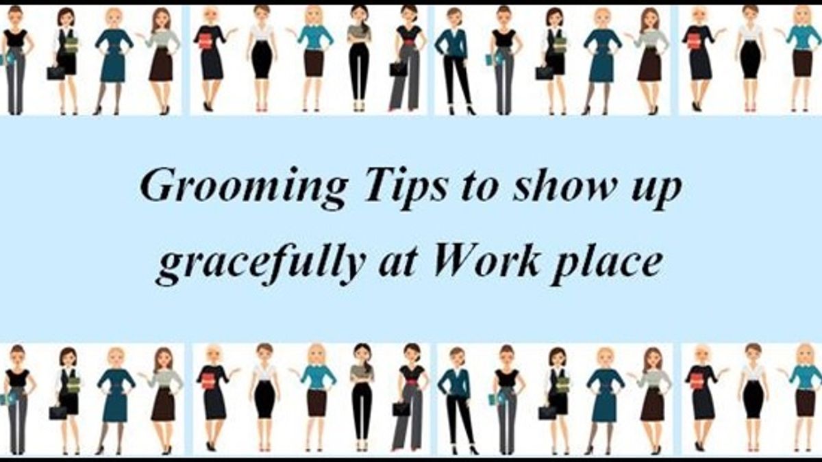Grooming Tips to show up gracefully at work place