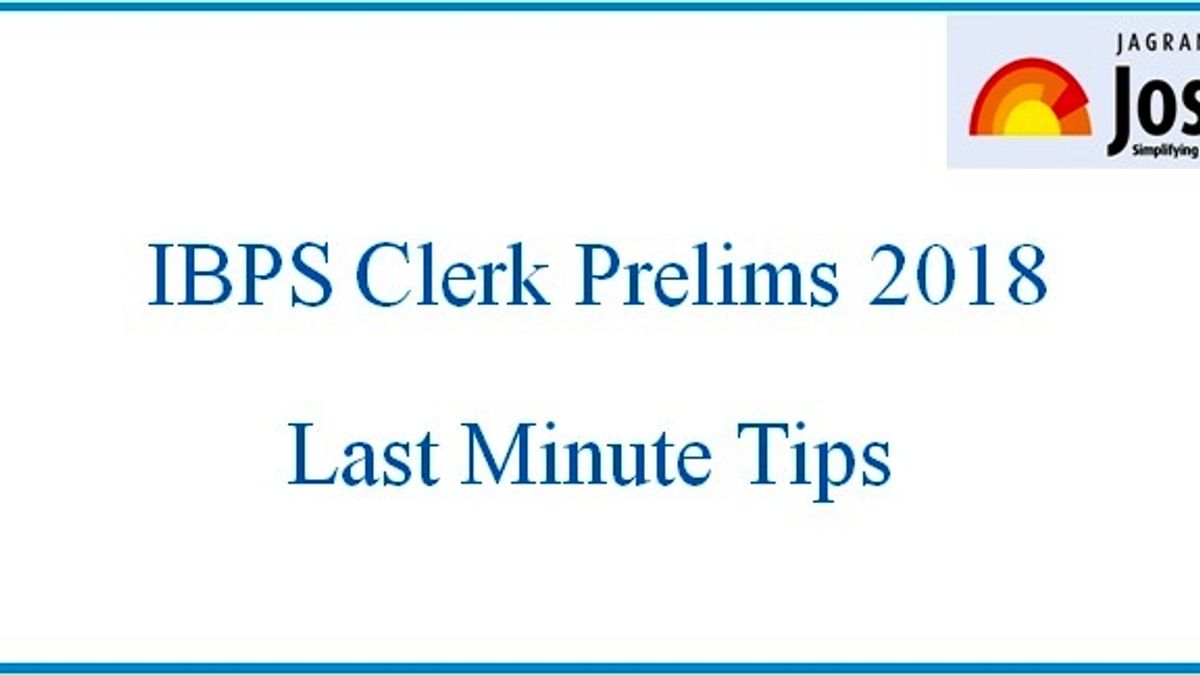 IBPS Clerk Prelims 2018: Last minute tips to crack the exam