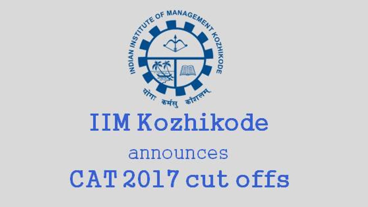 IIM Kozhikode CAT 2017 cut offs