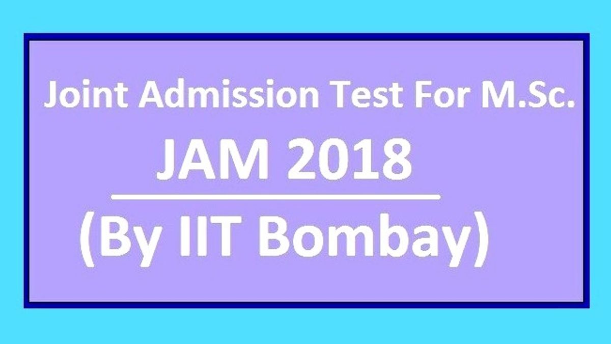 IIT JAM 2018: Examination Notification