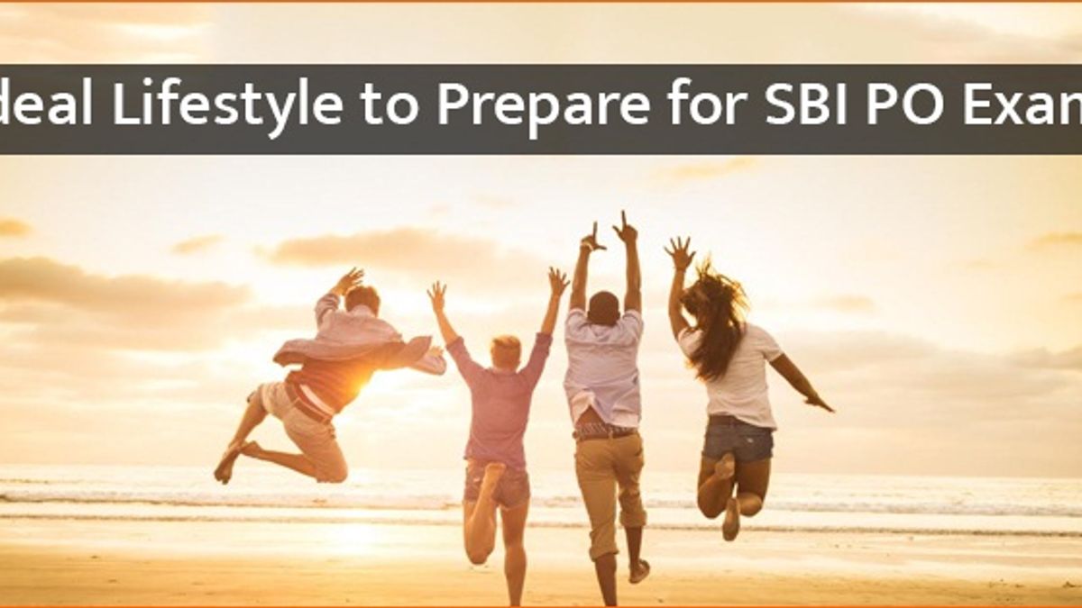 Ideal lifestyle to succeed in SBI PO Exam 2018