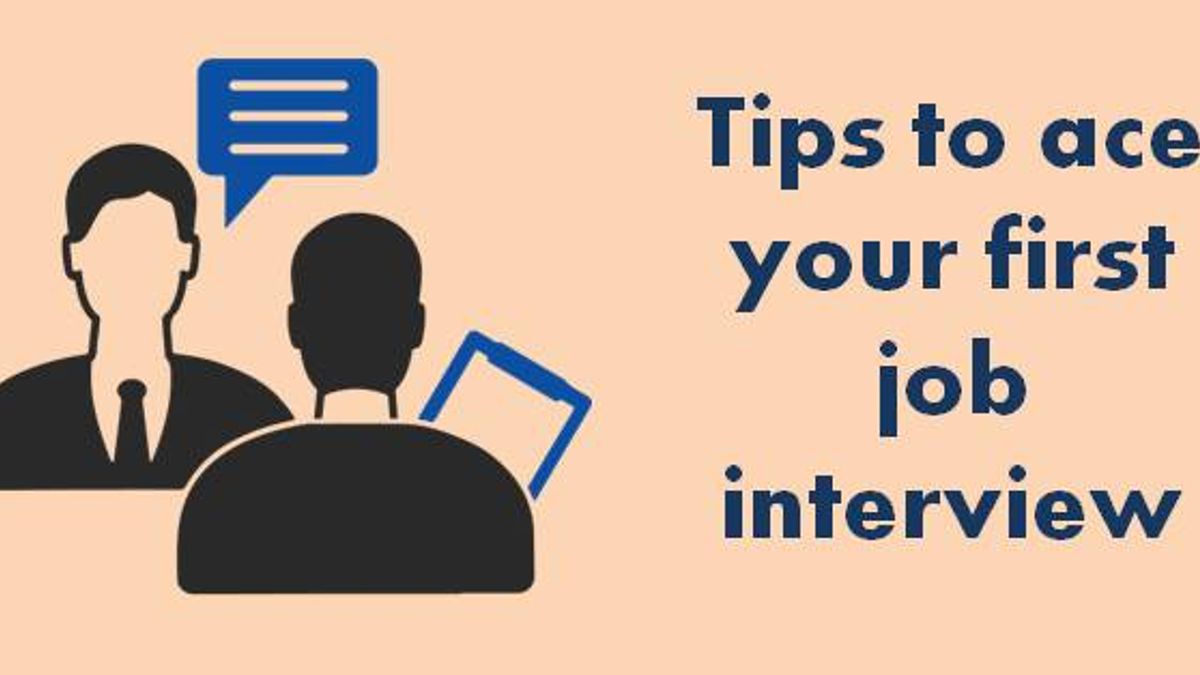 Tips to ace your first job interview