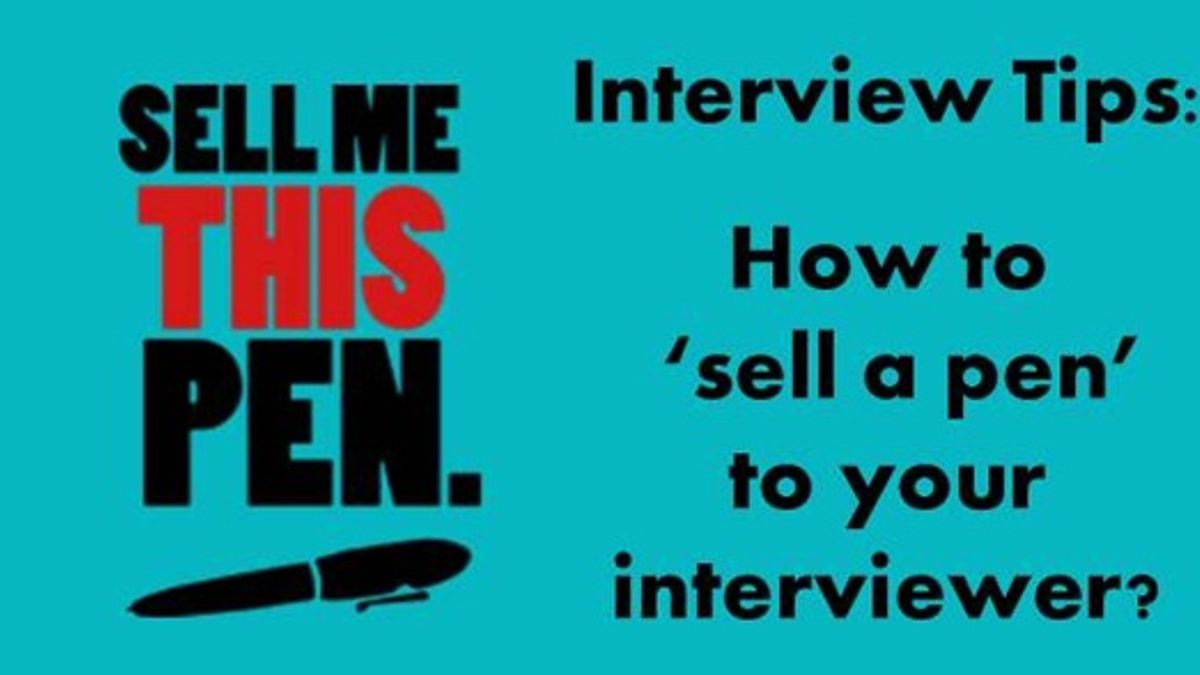 How to ‘sell a pen’ to your interviewer?