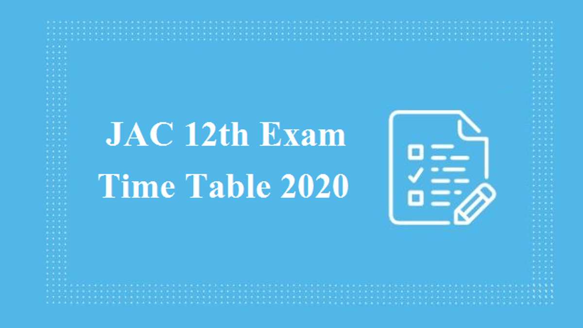 JAC 12th Time Table 2020