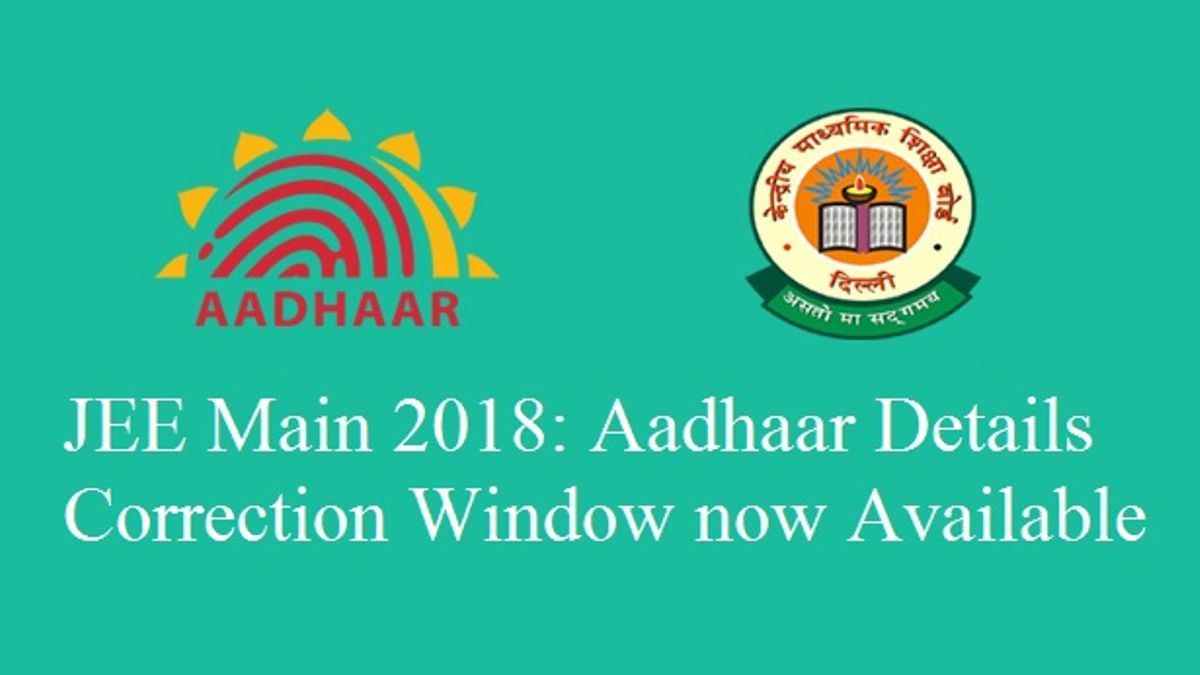 JEE Main 2018; Aadhaar details correction window available