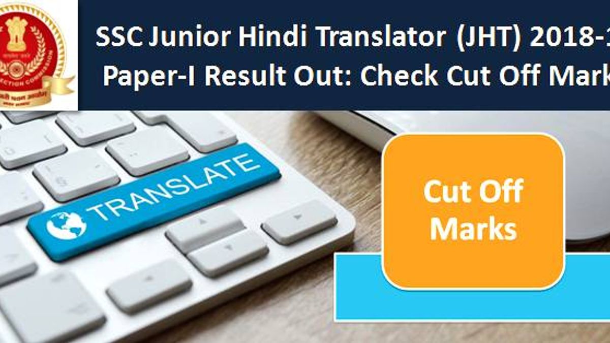 SSC Junior Hindi Translator (JHT) 2018-19 Paper-I Cut Off Marks
