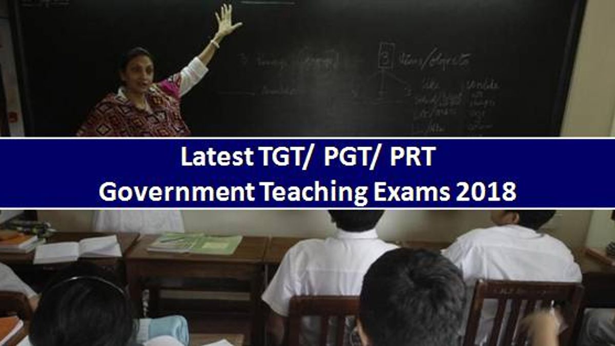 Latest TGT/ PGT/ PRT Government Teaching Exams 2018